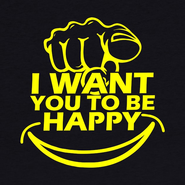 I Want You To Be Happy by Capturedtee